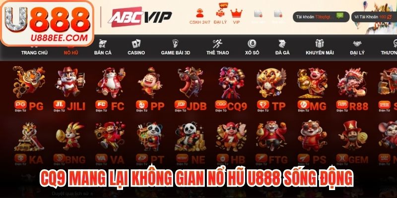 CQ9 mang lại không gian nổ hũ U888 sống động